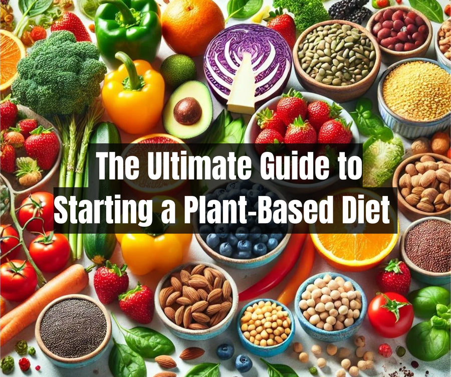The Ultimate Guide to Starting a Plant-Based Diet